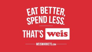 Eat Better, Spend Less. That's Weis