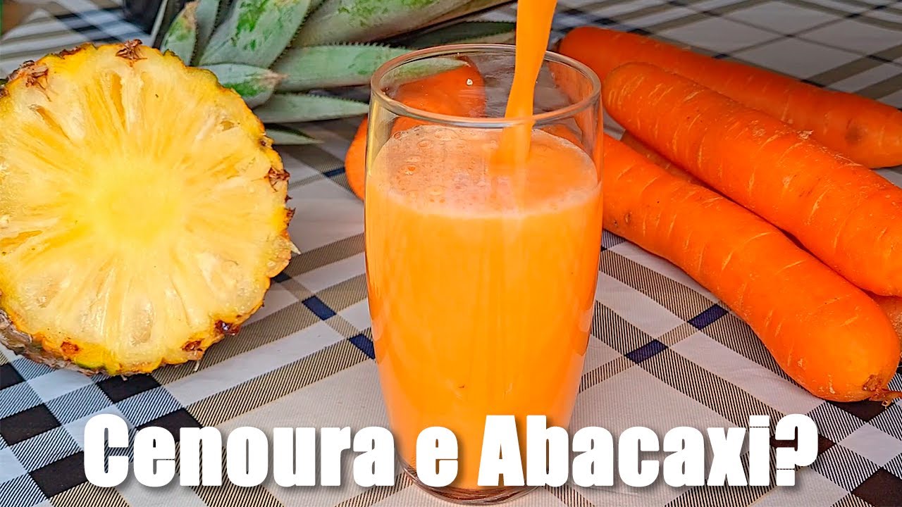 PRA QUE SERVE SUCO DE ABACAXI COM CENOURA?
