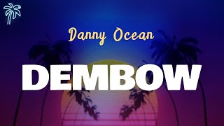 Danny Ocean - DEMBOW (letra)
