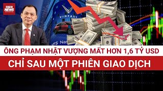 NÓNG: Chỉ sau một giao dịch, tài sản ông Phạm Nhật Vượng “bốc hơi” hơn 1,6 tỉ USD | VTC News 