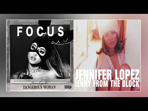 Ariana Grande x Jennifer Lopez - Focus vs. Jenny from the Block (NightBOSS Music)