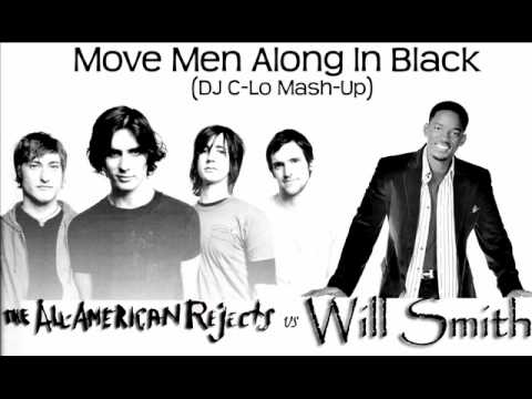 Move Men Along In Black (DJ C-Lo Mash-Up) - The All-American Rejects vs Will Smith