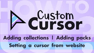 How to download cursors from Custom Cursor site - Adding Cursor Pack and Collection, Setting Cursor