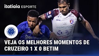 VEJA OS MELHORES MOMENTOS DA VITÓRIA DO CRUZEIRO SOBRE O BETIM