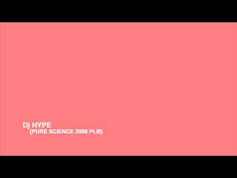 Dj Hype - Pure Science 2000 (Pt.III)