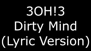 3OH!3 Dirty Mind (Lyric Version)