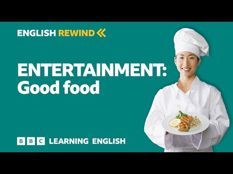 English Rewind - Entertainment: Good food 🍝