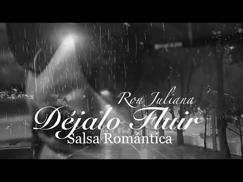 Déjalo Fluir – Ron Juliana | Salsa Romántica 2025 | Estreno Oficial 🎵💃❤️✨