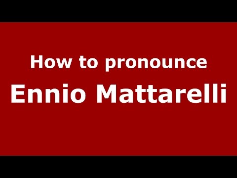 How to pronounce Ennio Mattarelli (Italian/Italy)  - PronounceNames.com