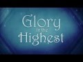 Glory in the Highest by Chris Tomlin and Matt Redman - Lyric Video