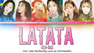 (G)I-DLE ((여자)아이들) - LATATA (라타타) Color Coded Han/Rom/Eng Lyrics