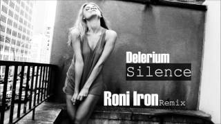 Delerium - Silence (Roni Iron Deep in love remix)