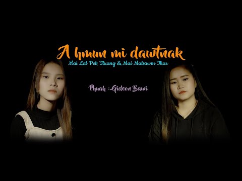 A HMUN MI DAWTNAK //Mai Lal Pek Tluang & Mai Malsawm Thar (OFFICIAL)