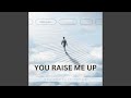 You Raise Me Up