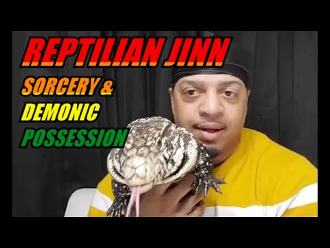 Reptilian Jinn│Sorcery & Demonic Possession│Conjuring Satan