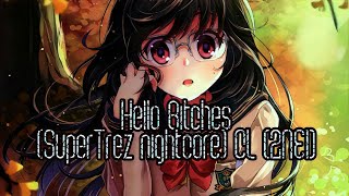 Hello Bitches (SuperTrez nightcore) CL (2NE1)