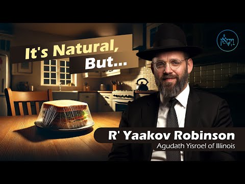 It's Natural, But.... | Rabbi Yaakov Robinson