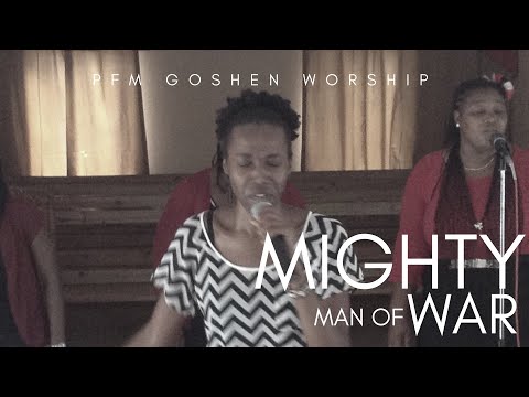 Mighty Man Of War-PFM Goshen Worship ft.Brittany Daley