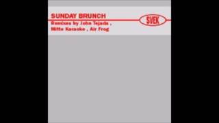 Sunday Brunch - No Resistance (John Tejada RMX)