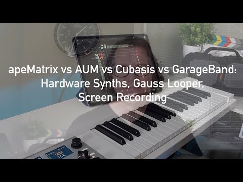 apeMatrix vs AUM vs Cubasis vs GarageBand: Hardware Synths, Gauss Looper, Screen Recording