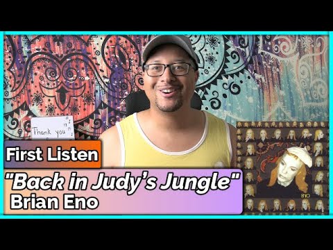 Brian Eno- Back in Judy’s Jungle REACTION & REVIEW