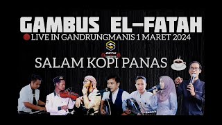 Download lagu LIVE PERFORM GAMBUS EL FATAH GANDRUNGMANIS 1 MARET 2024 mp3