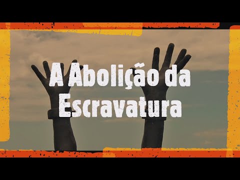 ABOLIÇÃO DA ESCRAVATURA - HISTÓRIA EM MINUTOS