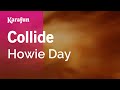 Collide - Howie Day | Karaoke Version | KaraFun