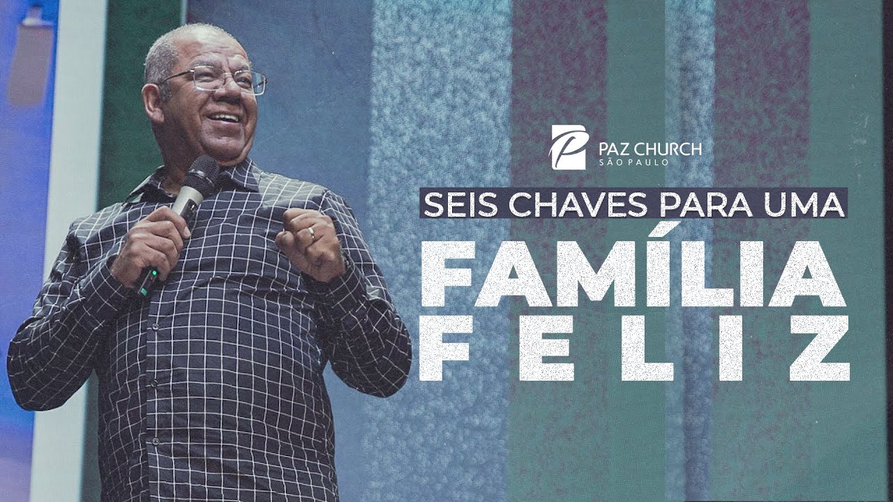 Seis Chaves Para Uma Família Feliz // Josué Gonçalves