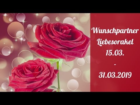 Wunschpartner Liebesorakel 15. 03.-  31. 03. 2019