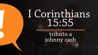 I Corinthians 15:55 (con testo tradotto) - Tributo a Johnny Cash