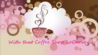 Nightcore - Coffee Shop Love [Lyrics]