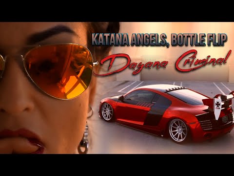Katana Angels, Bottle Flip, Dayana - Criminal