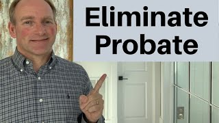 How To Keep Your Heirs and Your Estate Out of Probate Court