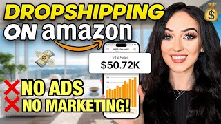 How to Start Dropshipping on Amazon | STEP BY STEP  | NO ADS & NO MARKETING! (FREE COURSE)