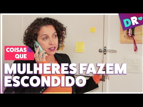COISAS QUE AS MULHERES FAZEM ESCONDIDAS 😱 TODA MULHER FAZ ou SÓ ALGUMAS? | DRelacionamentos