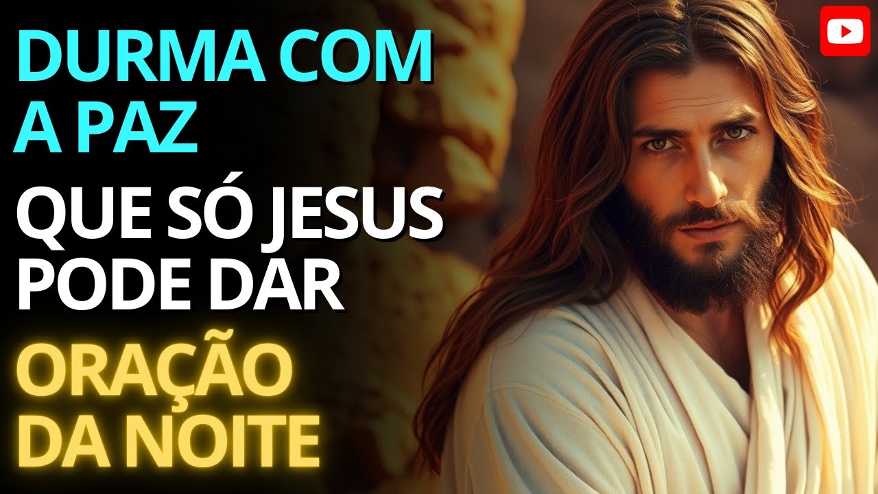 DURMA COM A PAZ QUE SÓ JESUS PODE DAR 🙏 Oração da Noite para Alívio da Ansiedade e Descanso da Alma