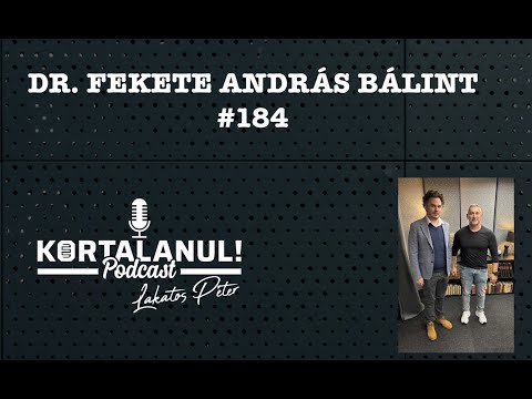 DR. FEKETE ANDRÁS BÁLINT   -   #184 – MEDDIG ÉLHETÜNK?