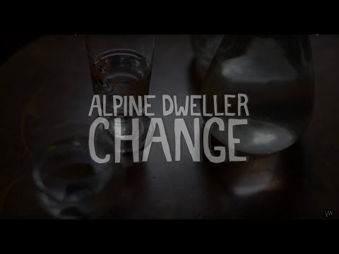 ALPINE DWELLER - change [OFFICIAL VIDEO]
