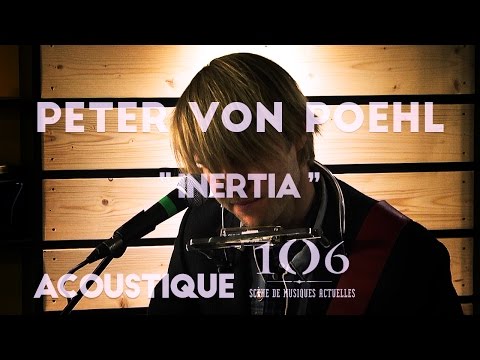 Peter Von Poehl - Inertia - Acoustique @Le106