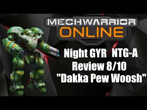 Mechwarrior Online - Night GYR NTG-A - "Dakka Pew Woosh"