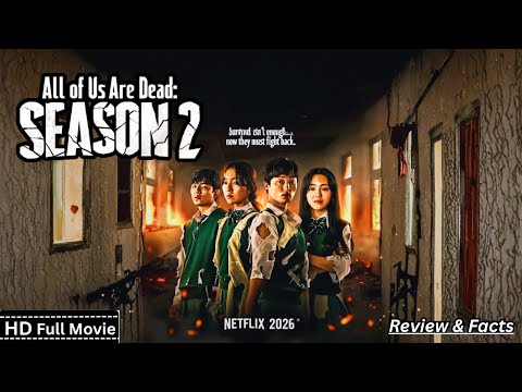 All of Us Are Dead Season 2 Full Movie (2026) Netflix Zombie Survival New Movie Review & Facts