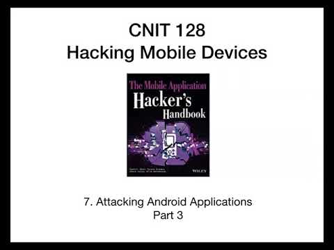 CNIT 128 7. Attacking Android Applications (Part 3)