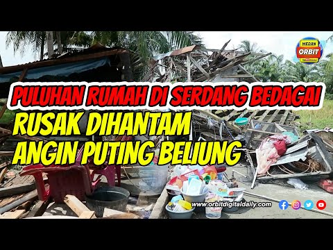 PULUHAN RUMAH DI SERDANG BEDAGAI RUSAK DIHANTAM ANGIN PUTING BELIUNG