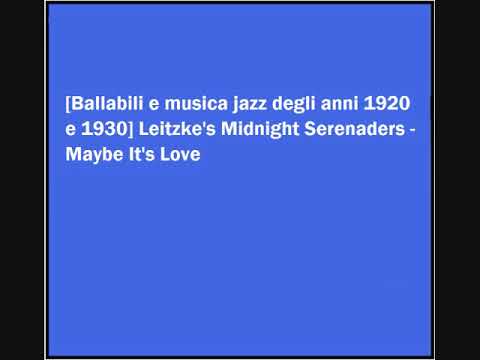 Leitzke's Midnight Serenaders - Maybe It's Love