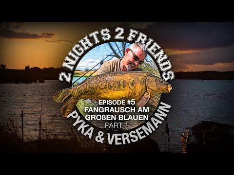 2 Nights 2 Friends Episode #5 Fangrausch am großen blauen Teil 1/3 (Karpfenangeln)