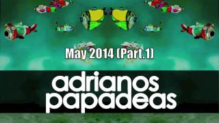 Adrianos Papadeas :: May 2014 (Part.1)