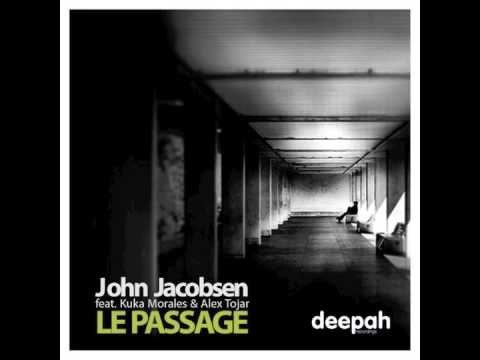 John Jacobsen Feat. Kuka Morales & Alex Tojar - Le Passage (Rafa Alcantara Remix) Deepah Recordings