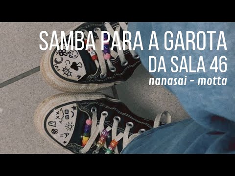 Samba Para a Garota da Sala 46 - Nanasai x Motta (Letra)