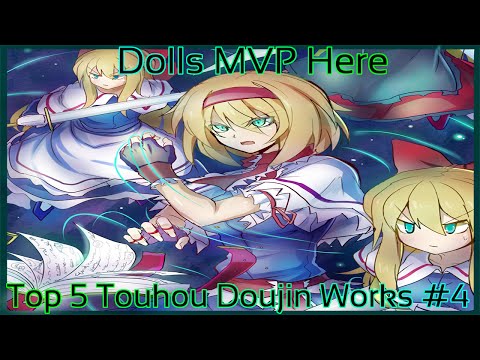 Top 5 Touhou Doujin Work #4 (Dolls MVP Here Baby!)